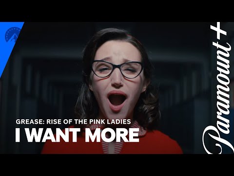 Grease: Rise Of The Pink Ladies | I Want More | Paramount Plus