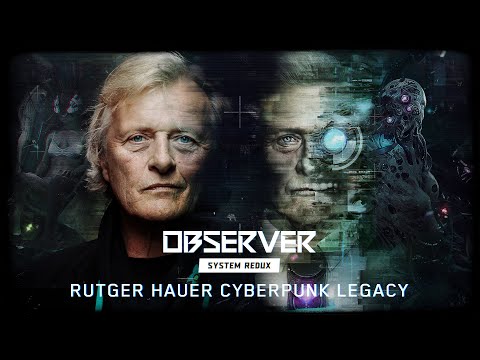 Observer System Redux - Rutger Hauer Cyberpunk Legacy