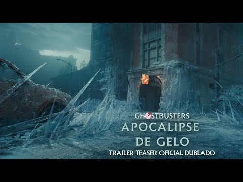 Ghostbusters: Apocalipse de Gelo | Trailer Oficial Dublado