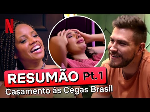 Resumo da PARTE 1 de Casamento às Cegas: Brasil - Temporada 2 | Netflix Brasil