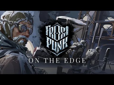 Frostpunk: DLC &quot;On The Edge&quot; #Gameplay de 42min (sem comentários), buscando uma forma de aquecimento