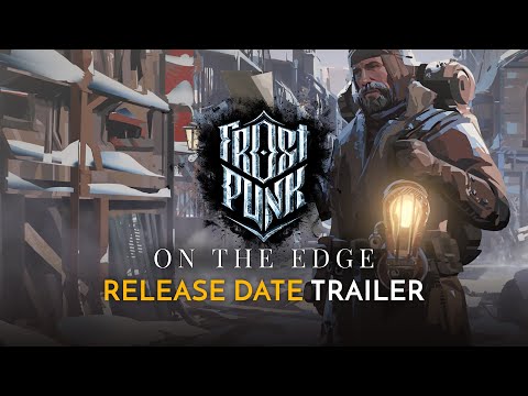 Frostpunk: On The Edge | Release Date Official Cinematic Trailer
