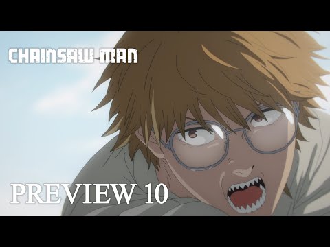 『チェンソーマン』第10話「もっとボロボロ」予告 / CHAINSAW MAN Preview