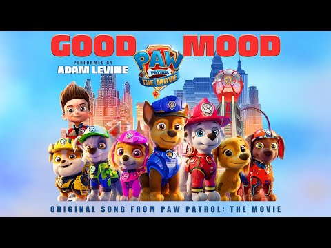 PAW Patrol: The Movie (2021) - &quot;Adam Levine – Good Mood – Lyric Video&quot; - Paramount Pictures