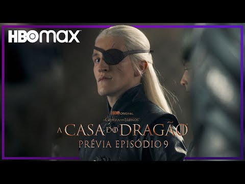 Prévia Episódio 9 | A Casa do Dragão | HBO Max