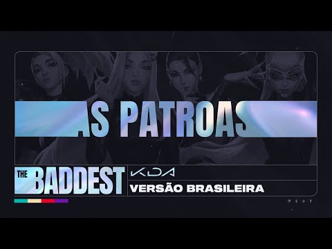 AS PATROAS - THE BADDEST (Versão Brasileira - Carol &amp; Vitoria e Karol Conka)