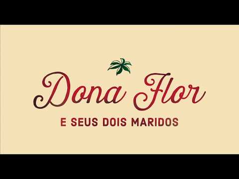 DONA FLOR E SEUS DOIS MARIDOS : TRAILER OFICIAL • DT