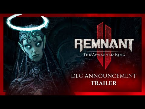 Remnant II - DLC 1: The Awakened King Teaser Trailer
