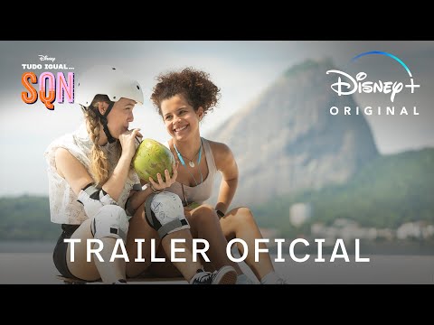 Tudo Igual... SQN | Trailer Oficial | Disney+