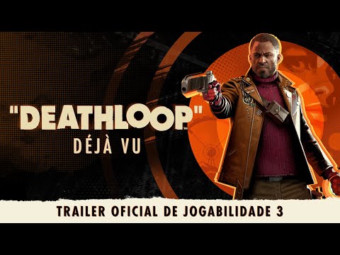 DEATHLOOP – Trailer Oficial de Jogabilidade 3: Déjà Vu