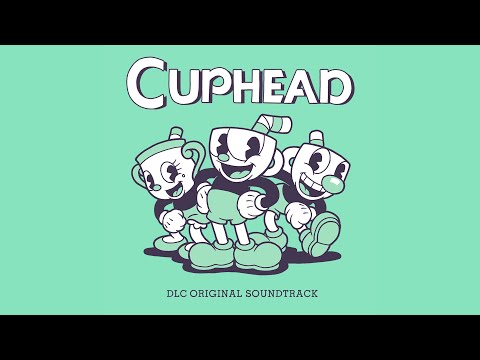 Cuphead - The Delicious Last Course | Official Soundtrack Complete