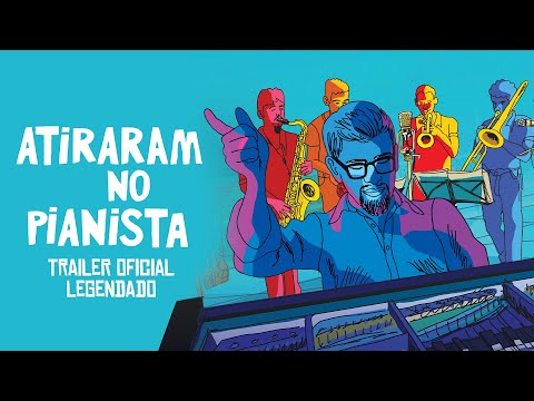 Atiraram no Pianista | Trailer Legendado | 26 de Outubro nos cinemas