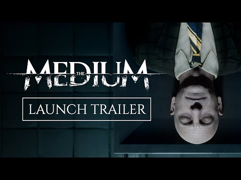 The Medium - Official Launch Trailer