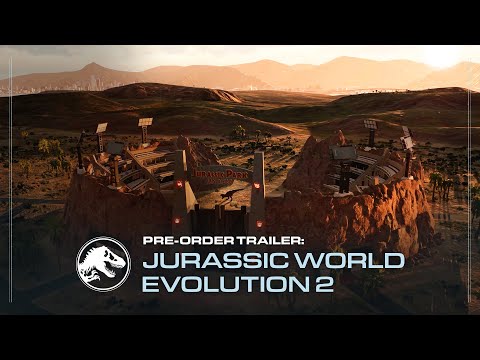 Jurassic World Evolution 2 | Pre-Order Trailer