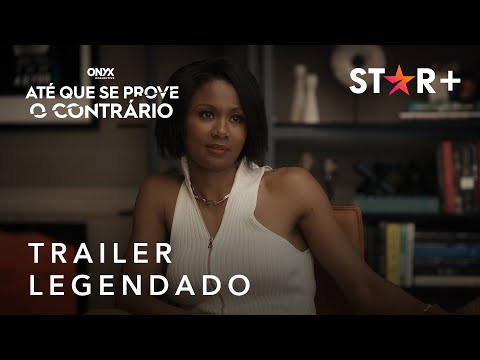 Até Que Se Prove O Contrário | Trailer Oficial Legendado | Star+