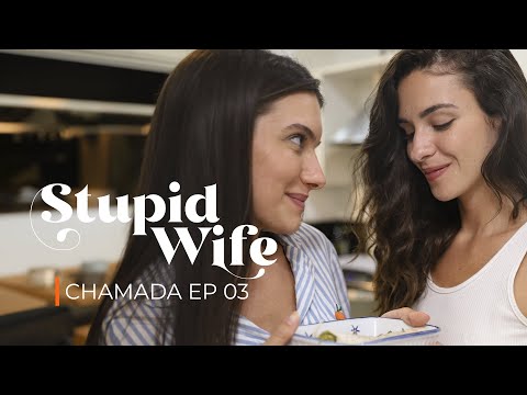 CHAMADA 1: Stupid Wife - 2ª Temporada - 2x03 “Revelação&quot;