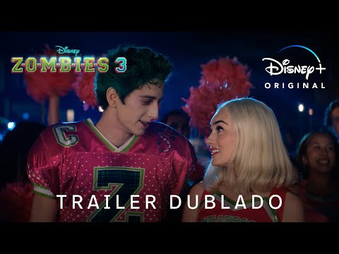 ZOMBIES 3 | Trailer Oficial Dublado | Disney+