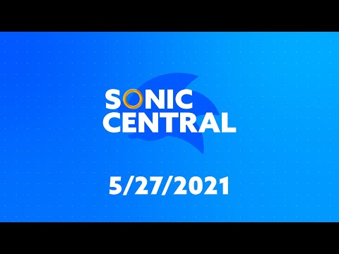 Sonic Central - 5/27/21