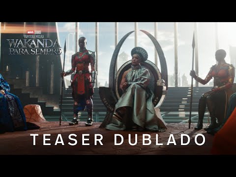 Pantera Negra: Wakanda para Sempre | Marvel Studios | Teaser Trailer Oficial Dublado