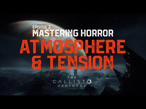 Mastering Horror | The Callisto Protocol Docuseries: Episode 2