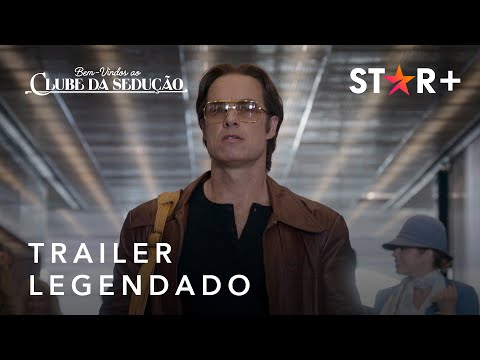 Bem-vindos ao Clube da Sedução | Trailer Oficial Legendado | Star+