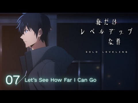 TVアニメ「俺だけレベルアップな件」web予告｜07.「Let’s See How Far I Can Go」
