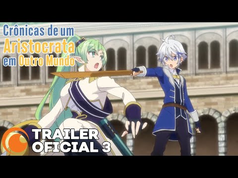 Crônicas de um Aristocrata em Outro Mundo - Trailer Oficial 3 #tenseikizoku