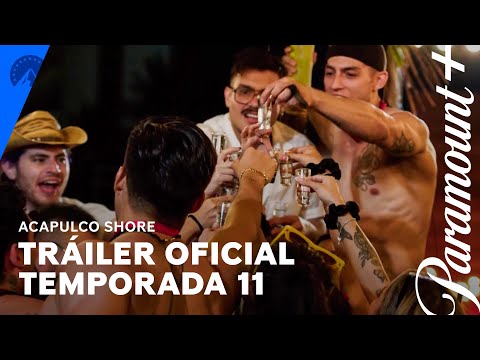 Acapulco Shore | Temporada 11 | Tráiler Oficial | Paramount+