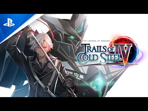 Trails of Cold Steel IV - Launch Trailer | PS4