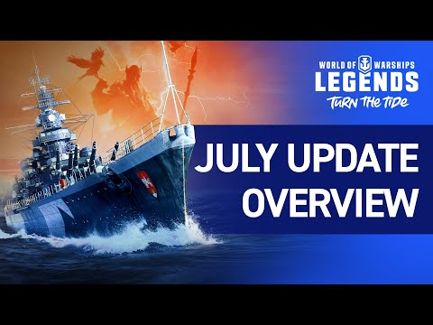 World of Warships: Legends — July Update Overview Trailer