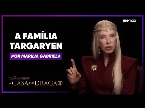 Marília Gabriela explica a família Targaryen | A Casa Do Dragão | HBO Max