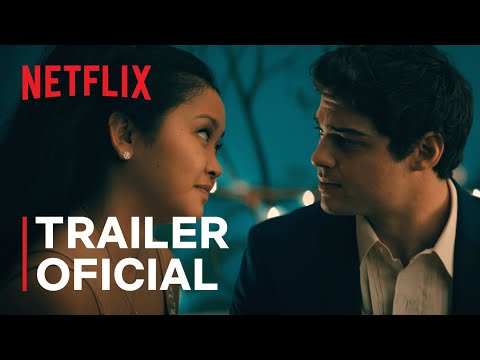 Para todos os garotos: Agora e para sempre | Trailer oficial | Netflix