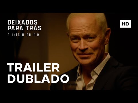 Deixados para Trás: O Início do Fim | Trailer Dublado