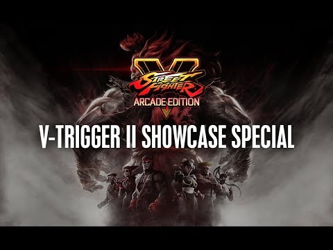 SFV: V-Trigger II Showcase Special