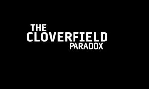 Cloverfield Paradox