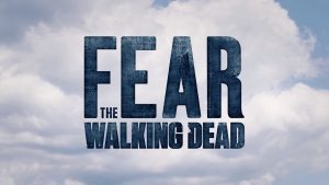 Fear The Walking Dead