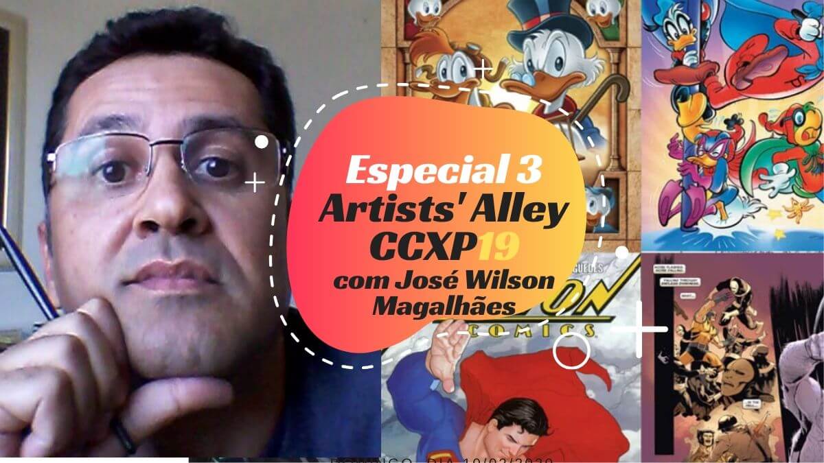 Especial 3 - Artists' Alley CCXP19 com José Wilson Magalhães