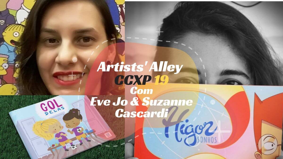 Especial 4 – Artists’ Alley CCXP19 com Eve Jo e Suzanne Cascardi