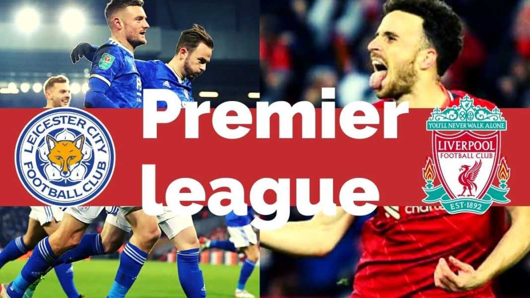 Onde assistir Leicester x Liverpool,