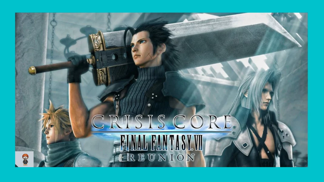 Crisis Core Final Fantasy VII reunion - trailer Crisis Core Final Fantasy VII reunion - gameplay Crisis Core Final Fantasy VII reunion - Square enix requisitos