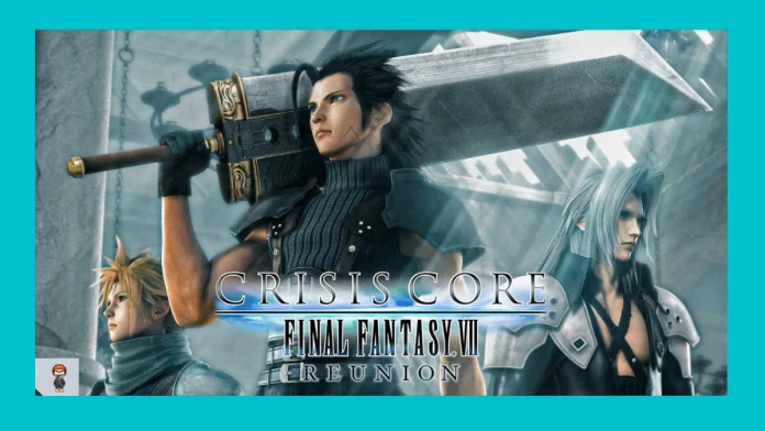 Crisis Core Final Fantasy VII reunion - trailer Crisis Core Final Fantasy VII reunion - gameplay Crisis Core Final Fantasy VII reunion - Square enix requisitos