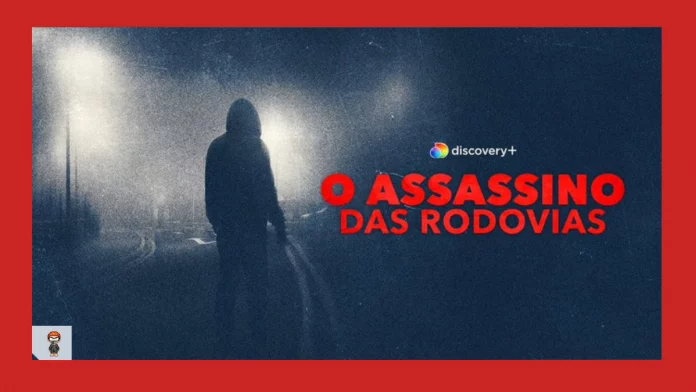 O Assassino das rodovias online o assassino das rodovias discovery plus o assassino das rodovias torrent