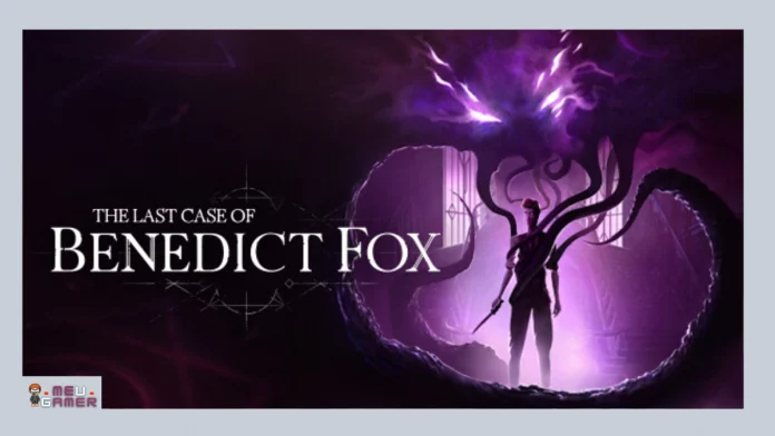 The Last Case of Benedict Fox game pass The Last Case of Benedict Fox xbox game pass