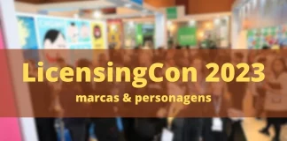 LicensingCon 2023: conectando o mundo geek ao mercado nacional