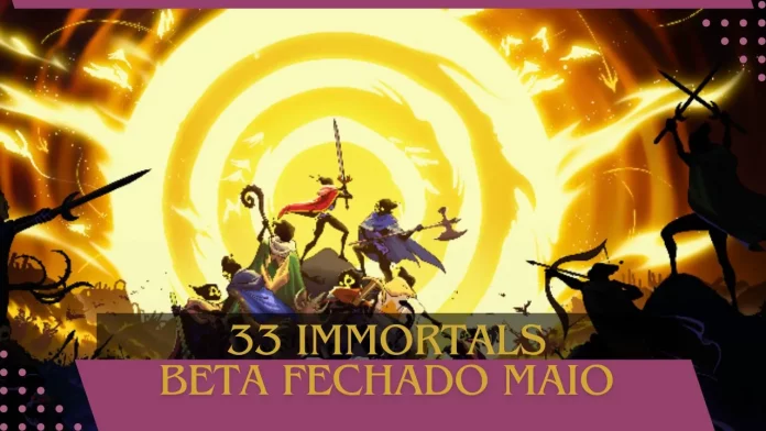 '33 Immortals' terá berta fechado gratuito em maio de 2024