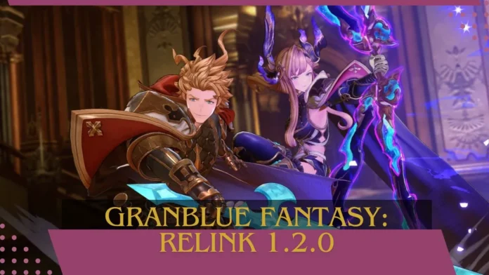 Granblue Fantasy: Relink recebe atualização 1.2.0 e novos personagens além de missões