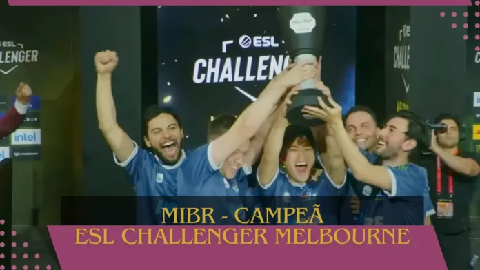 MIBR é campeã do ESL Challenger Melbourne 2024 e garante vaga no PRO League 20