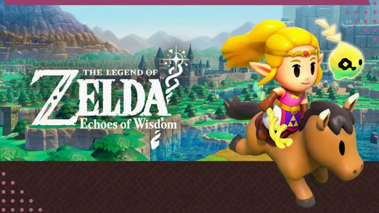 The Legend of Zelda: Echoes of Wisdom — Uma Nova Imersão na Franquia para os fãs