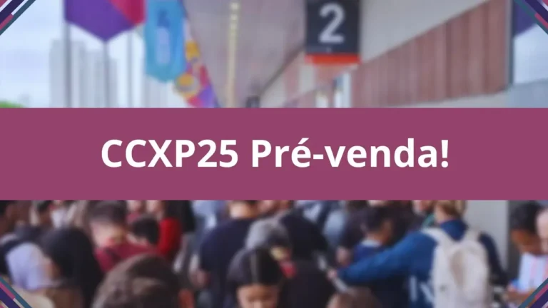 CCXP25: Pré-venda de ingressos está liberada com desconto exclusivo
