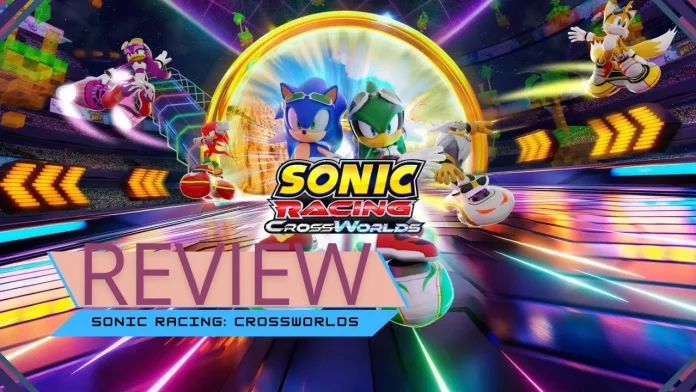 Sonic Racing: CrossWorlds — Review completo do novo jogo de corridas